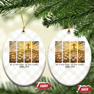 He Is Not Here He Is Risen Ceramic Ornament Christian Easter Bible Verse TS14 Print Your Wear