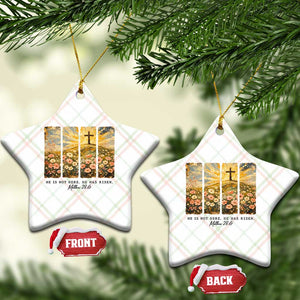 He Is Not Here He Is Risen Ceramic Ornament Christian Easter Bible Verse TS14 Print Your Wear