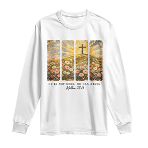 He Is Not Here He Is Risen Long Sleeve Shirt Christian Easter Bible Verse TS14 White Print Your Wear
