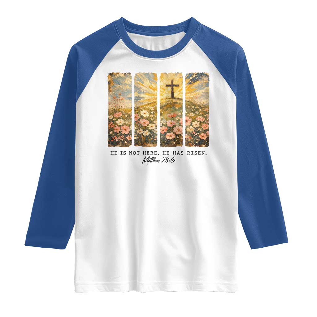 He Is Not Here He Is Risen Raglan Shirt Christian Easter Bible Verse TS14 White Royal Print Your Wear