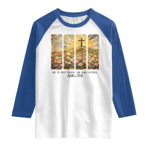 He Is Not Here He Is Risen Raglan Shirt Christian Easter Bible Verse TS14 White Royal Print Your Wear
