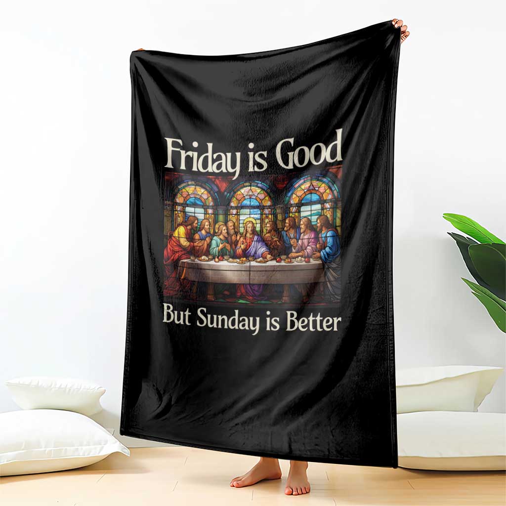 Christian Easter Throw Blanket Friday is Good Sunday is Better TS14 Print Your Wear