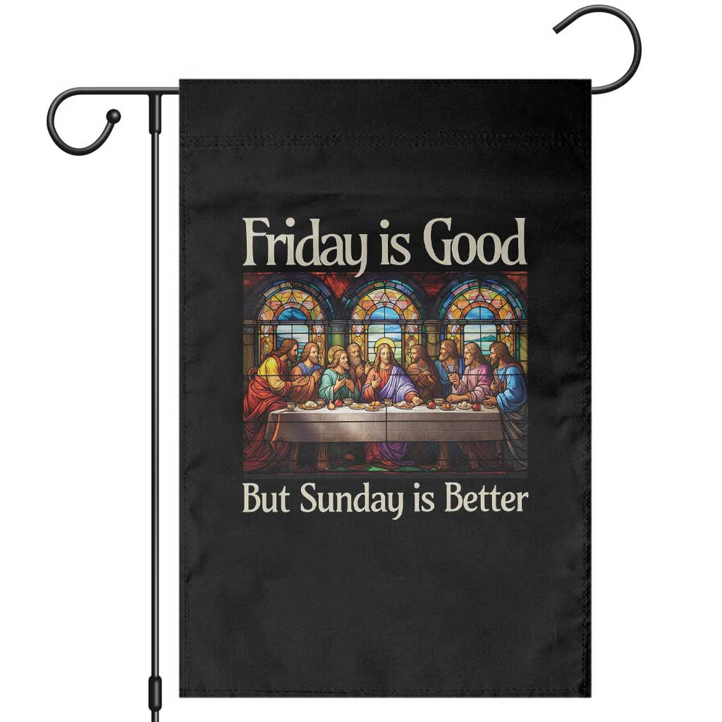 Christian Easter Garden Flag Friday is Good Sunday is Better TS14 Black Print Your Wear