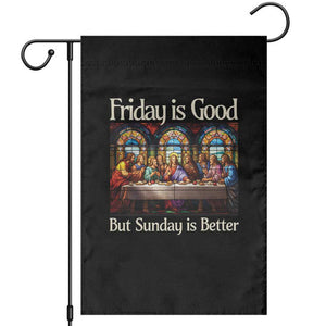 Christian Easter Garden Flag Friday is Good Sunday is Better TS14 Black Print Your Wear