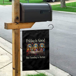 Christian Easter Garden Flag Friday is Good Sunday is Better TS14 Print Your Wear