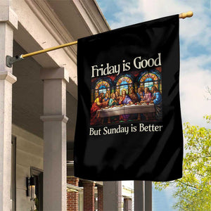 Christian Easter Garden Flag Friday is Good Sunday is Better TS14 Print Your Wear