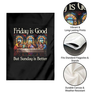 Christian Easter Garden Flag Friday is Good Sunday is Better TS14 Print Your Wear