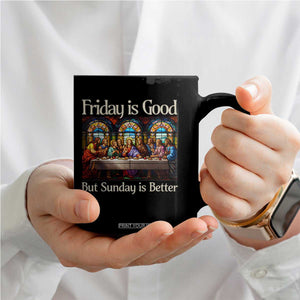 Christian Easter Coffee Mug Friday is Good Sunday is Better TS14 Print Your Wear