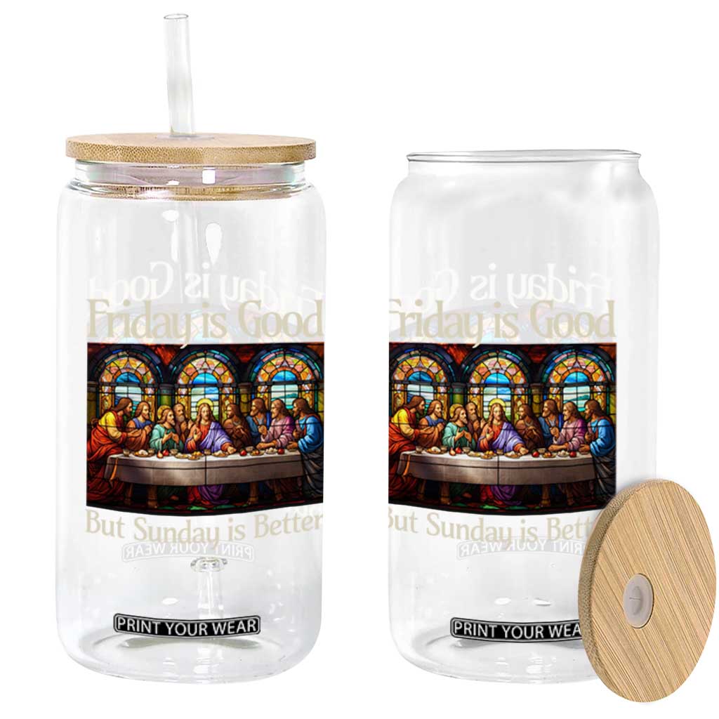 Christian Easter Glass Can Friday is Good Sunday is Better TS14 Print Your Wear