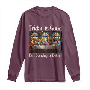 Christian Easter Long Sleeve Shirt Friday is Good Sunday is Better TS14 Maroon Print Your Wear