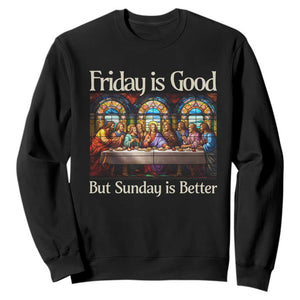 Christian Easter Sweatshirt Friday is Good Sunday is Better TS14 Black Print Your Wear