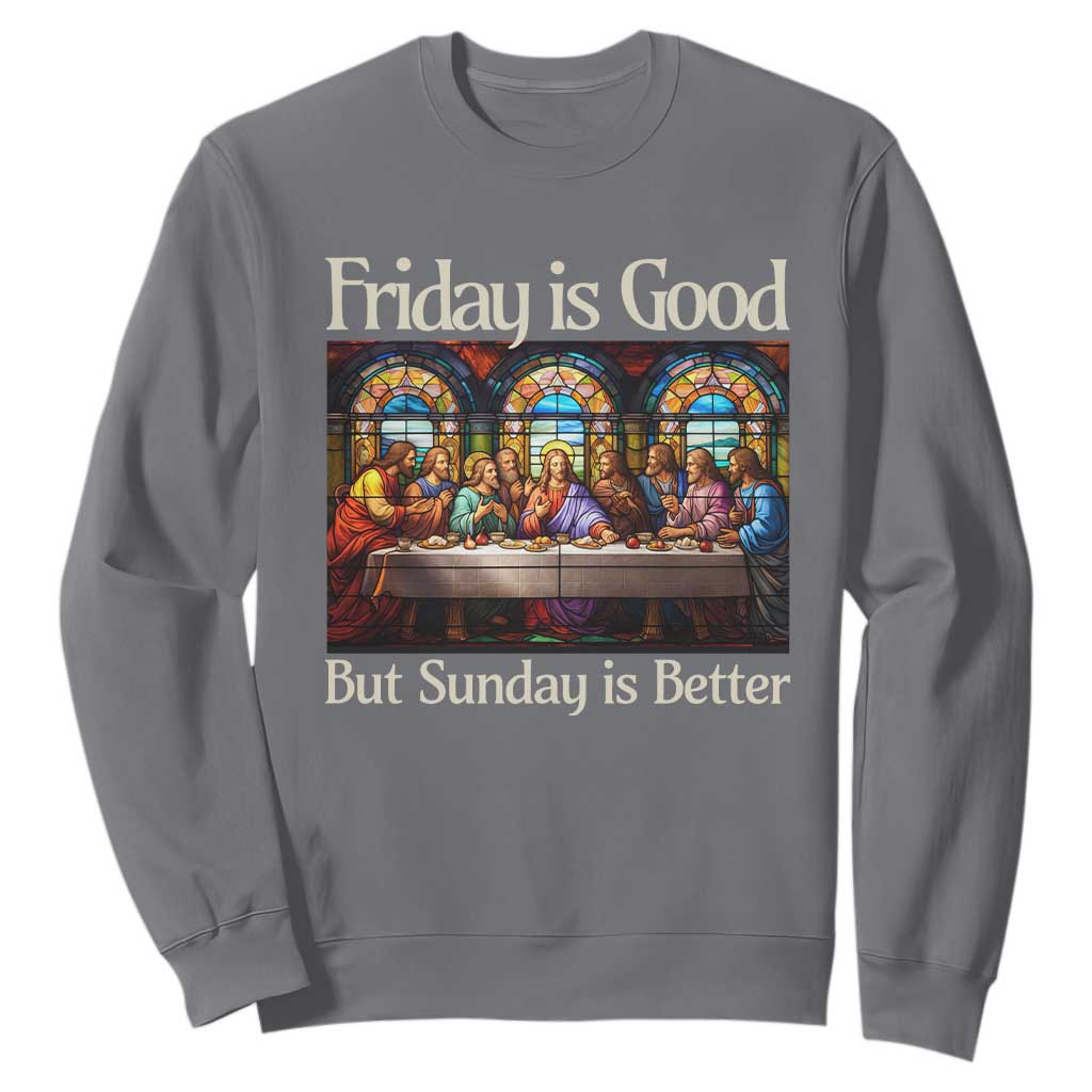 Christian Easter Sweatshirt Friday is Good Sunday is Better TS14 Charcoal Print Your Wear