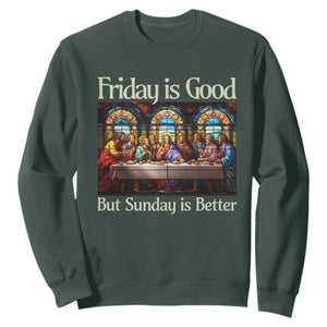 Christian Easter Sweatshirt Friday is Good Sunday is Better TS14 Dark Forest Green Print Your Wear