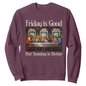 Christian Easter Sweatshirt Friday is Good Sunday is Better TS14 Maroon Print Your Wear