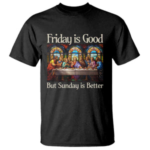 Christian Easter T Shirt Friday is Good Sunday is Better TS14 Black Print Your Wear
