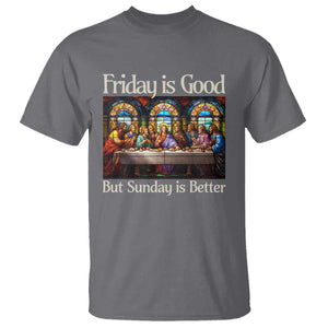 Christian Easter T Shirt Friday is Good Sunday is Better TS14 Charcoal Print Your Wear