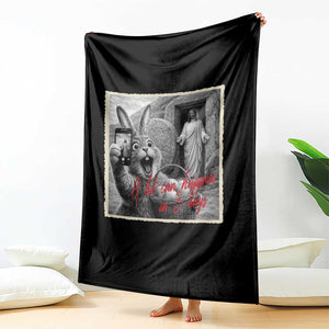 Funny Easter Jesus Throw Blanket Christian Jesus Come Back Bunny Selfie TS14 Print Your Wear