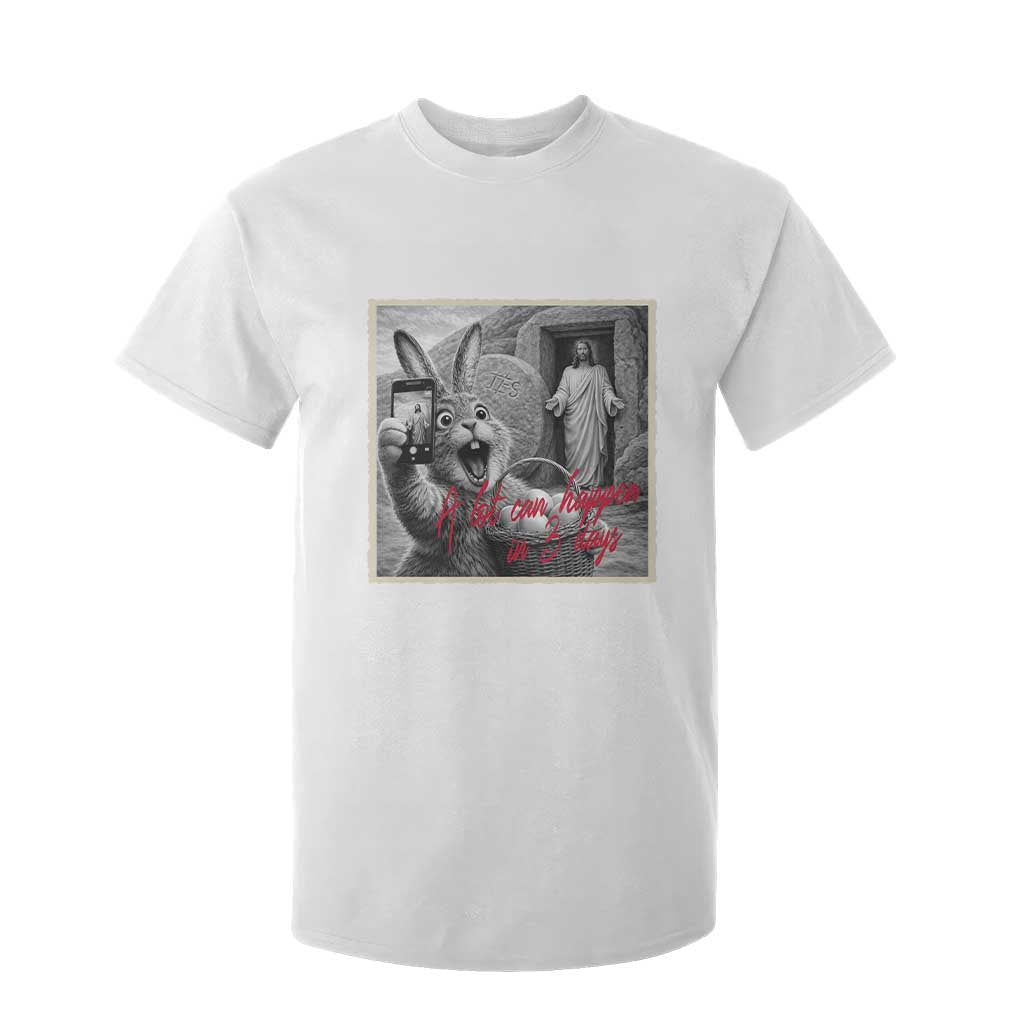 Funny Easter Jesus T Shirt For Kid Christian Jesus Come Back Bunny Selfie TS14 White Print Your Wear