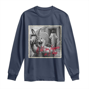 Funny Easter Jesus Long Sleeve Shirt Christian Jesus Come Back Bunny Selfie TS14 Navy Print Your Wear