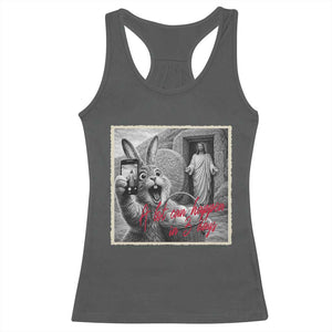 Funny Easter Jesus Racerback Tank Top Christian Jesus Come Back Bunny Selfie TS14 Dark Heather Print Your Wear