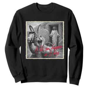 Funny Easter Jesus Sweatshirt Christian Jesus Come Back Bunny Selfie TS14 Black Print Your Wear