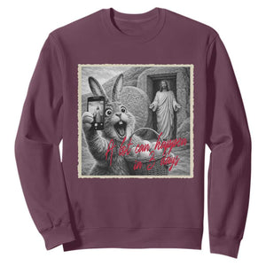 Funny Easter Jesus Sweatshirt Christian Jesus Come Back Bunny Selfie TS14 Maroon Print Your Wear