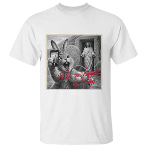 Funny Easter Jesus T Shirt Christian Jesus Come Back Bunny Selfie TS14 White Print Your Wear