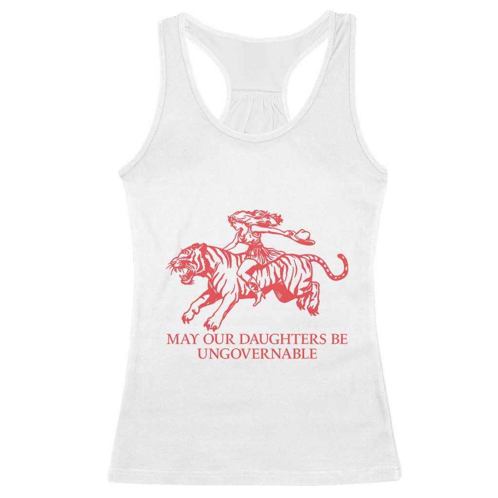 May Our Daughters Be Ungovernable Racerback Tank Top Vintage Cowgirl Hell Cat Women Empowerment TS14 White Print Your Wear