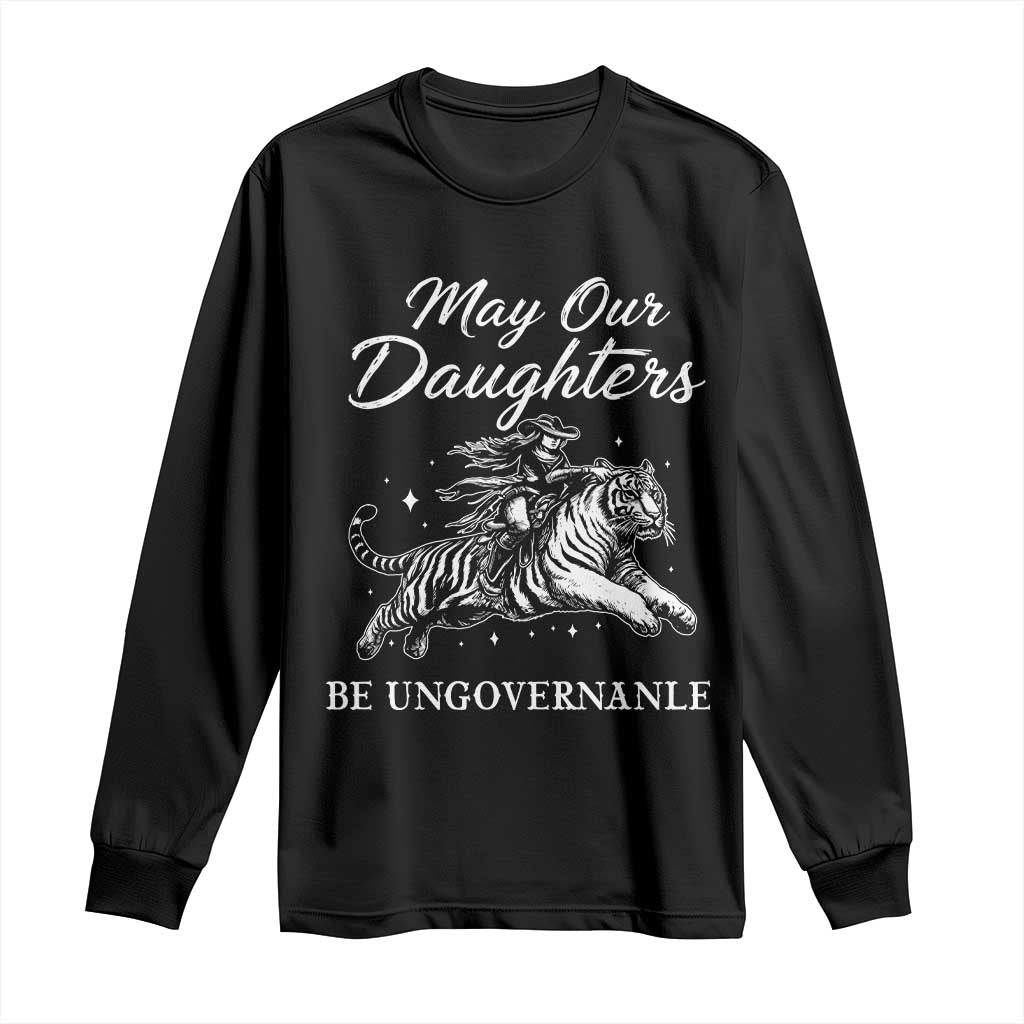 May Our Daughters Be Ungovernable Long Sleeve Shirt Cowgirl Western Cowgirl Hell Cat Women's Rights TS14 Black Print Your Wear