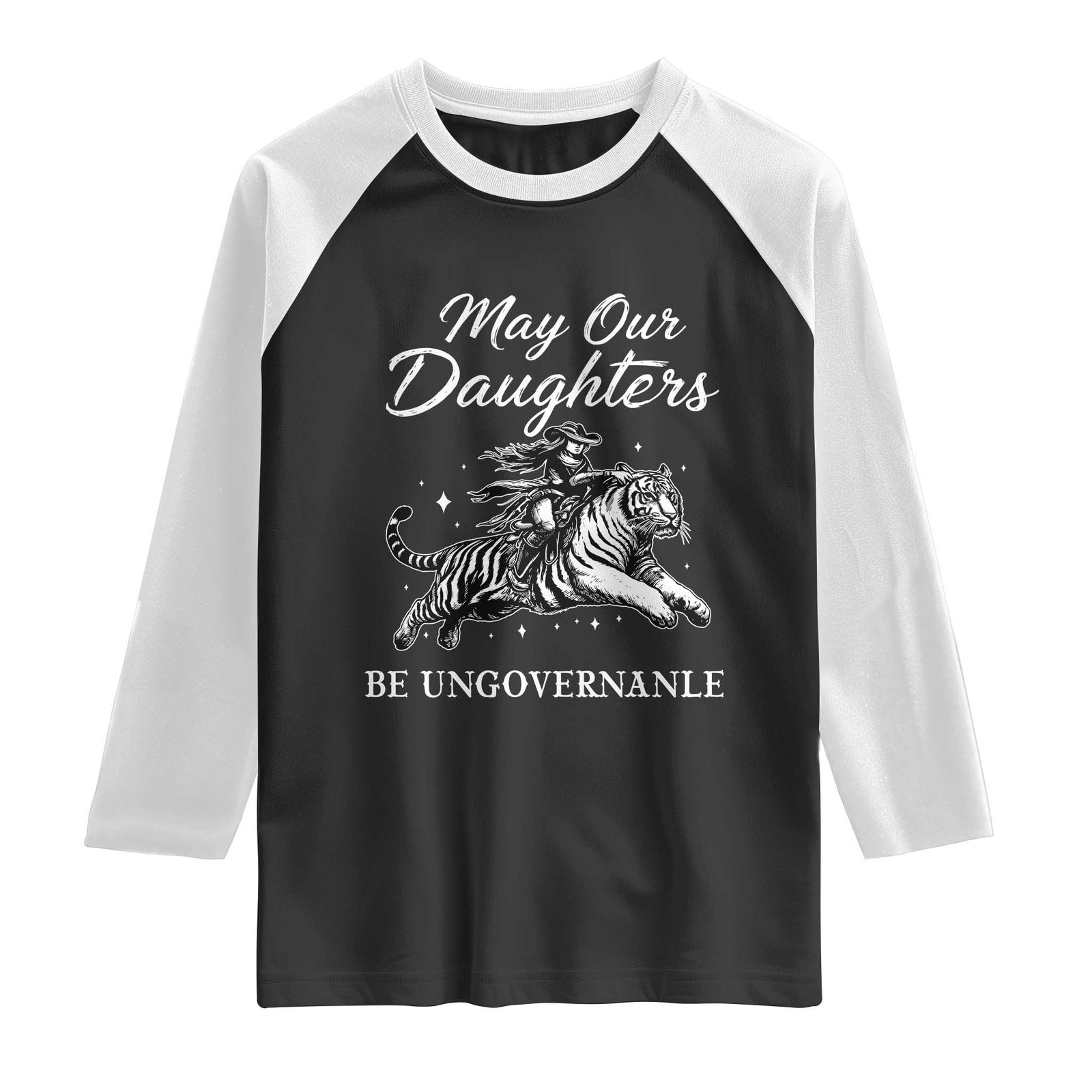 May Our Daughters Be Ungovernable Raglan Shirt Cowgirl Western Cowgirl Hell Cat Women's Rights TS14 Black White Print Your Wear