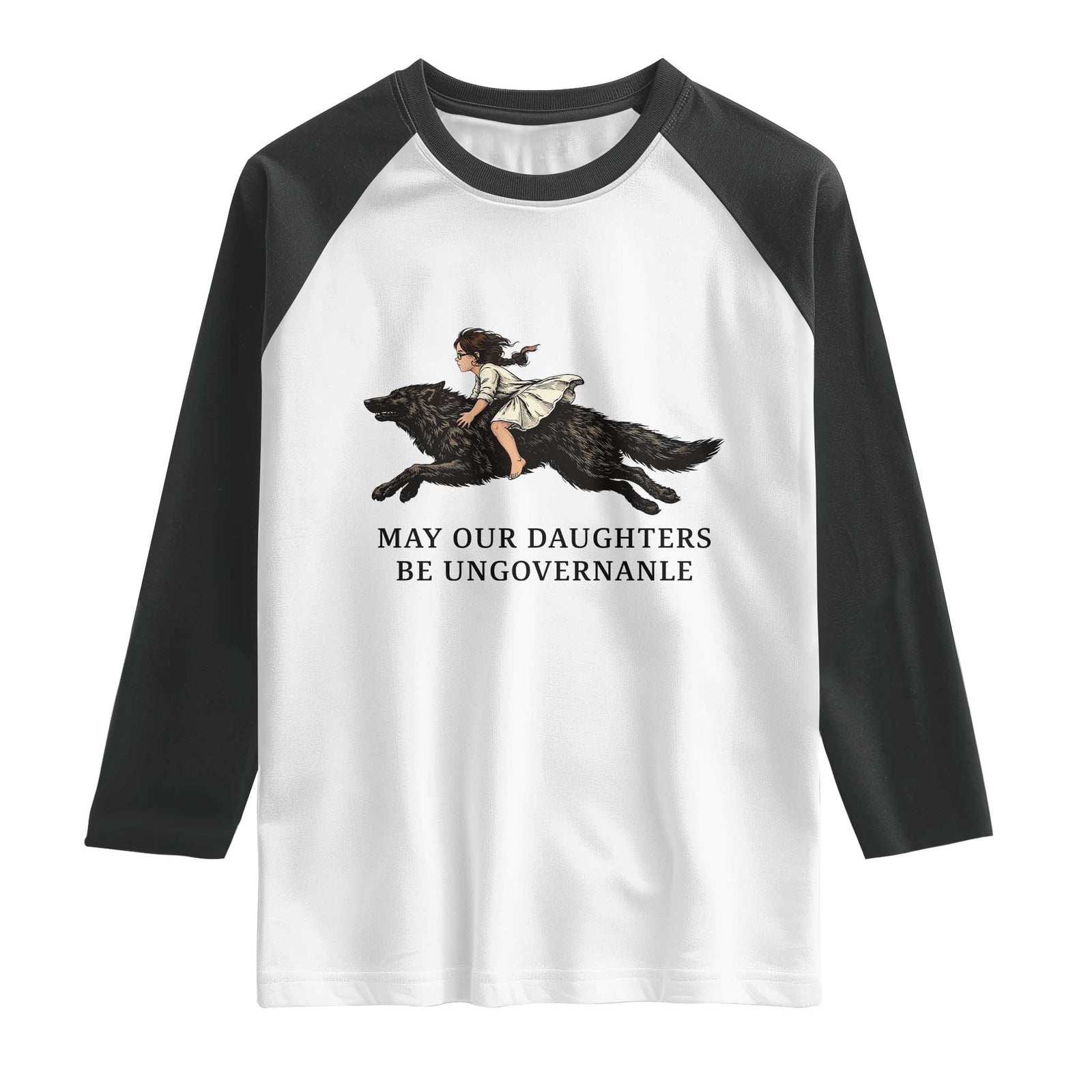 May Our Daughters Be Ungovernable Raglan Shirt Girl Riding Wolf Activist Feminist Protest TS14 White Black Print Your Wear