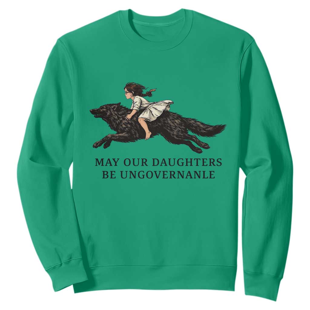 May Our Daughters Be Ungovernable Sweatshirt Girl Riding Wolf Activist Feminist Protest TS14 Irish Green Print Your Wear