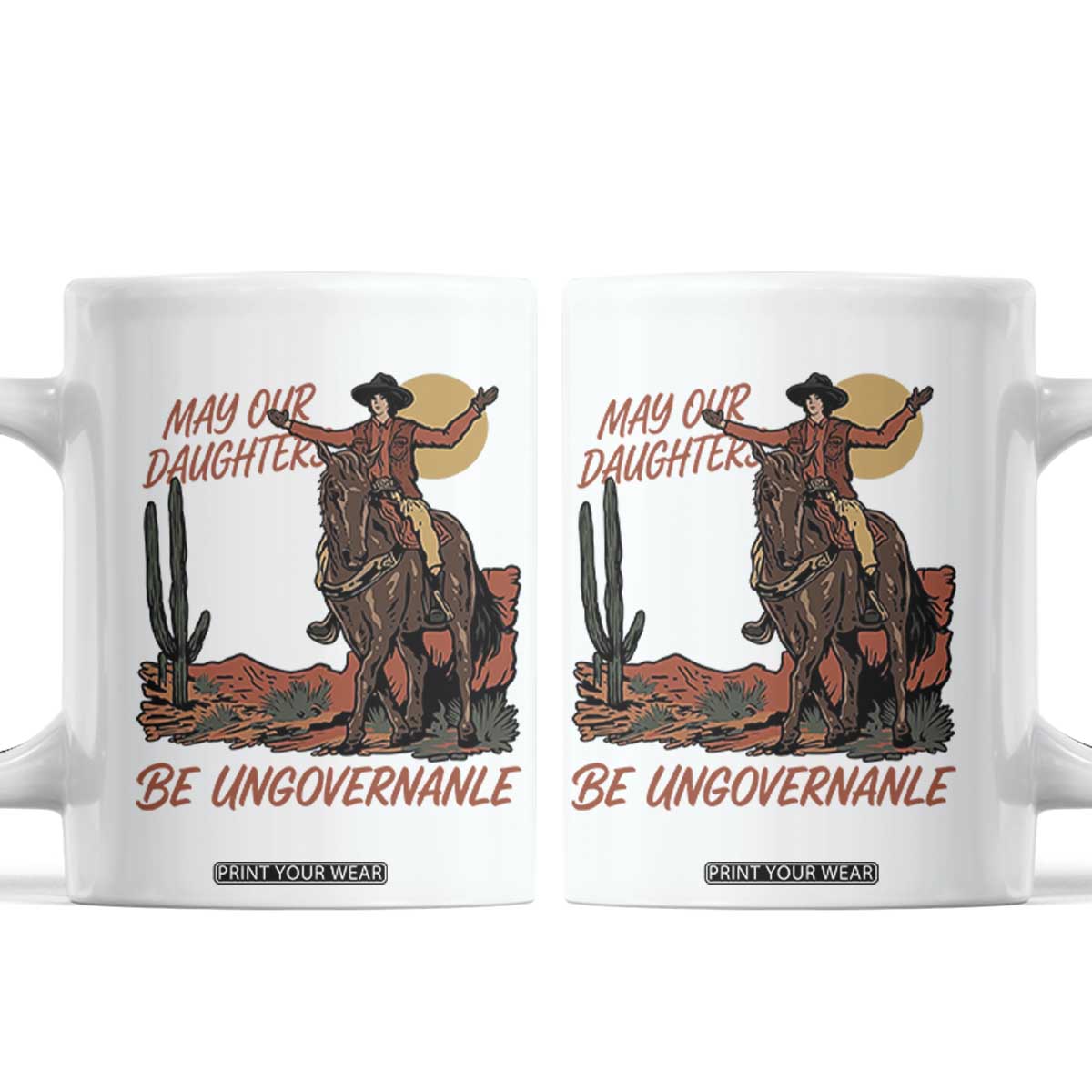 May Our Daughters Be Ungovernable Coffee Mug Retro Cowgirl Western Feminist Protest TS14 White Print Your Wear