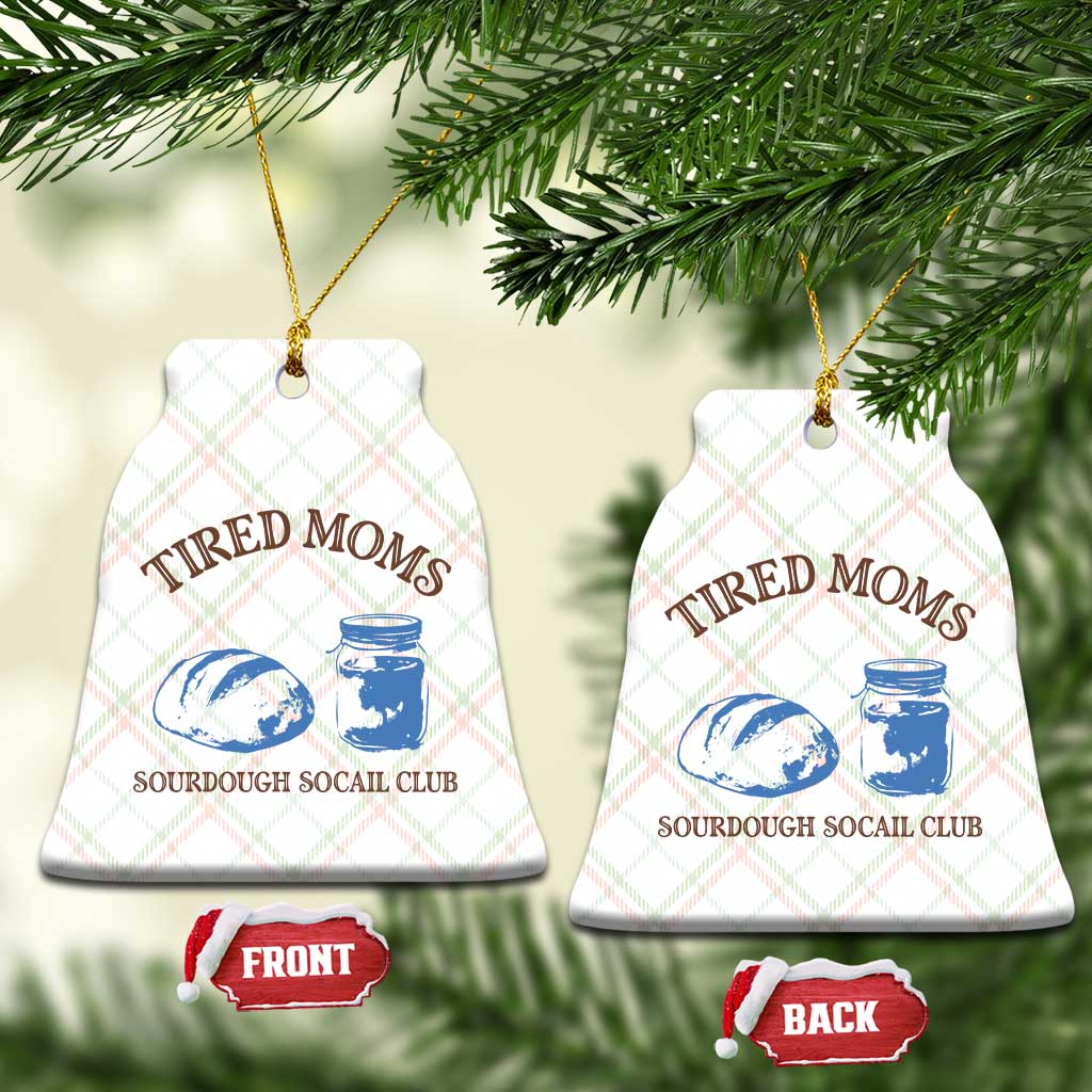 Tired Moms Sourdough Socail Club Ceramic Ornament Funny Baking Baker Humor TS14 Print Your Wear