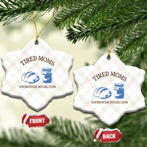 Tired Moms Sourdough Socail Club Ceramic Ornament Funny Baking Baker Humor TS14 Print Your Wear