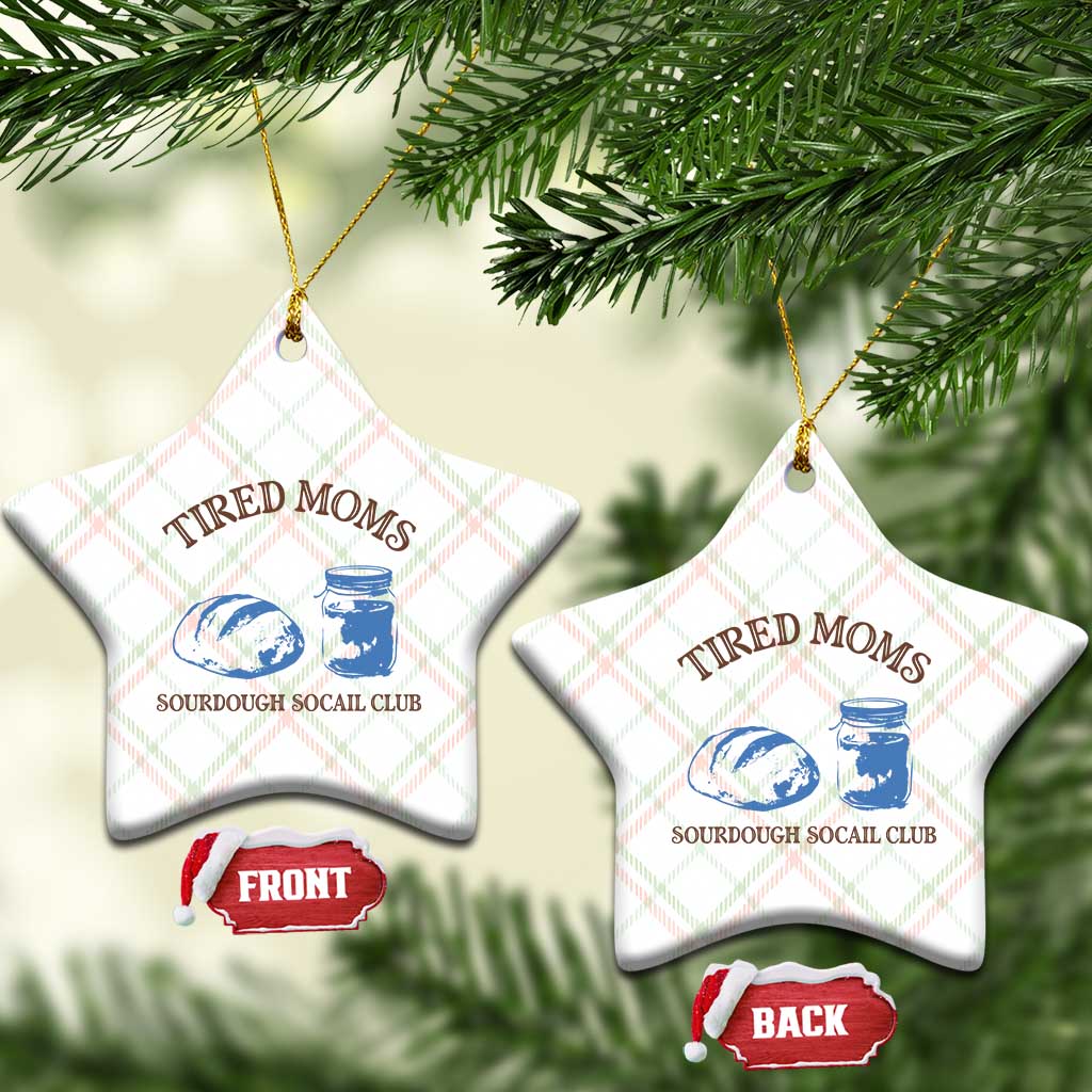 Tired Moms Sourdough Socail Club Ceramic Ornament Funny Baking Baker Humor TS14 Print Your Wear