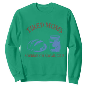 Tired Moms Sourdough Socail Club Sweatshirt Funny Baking Baker Humor TS14 Irish Green Print Your Wear