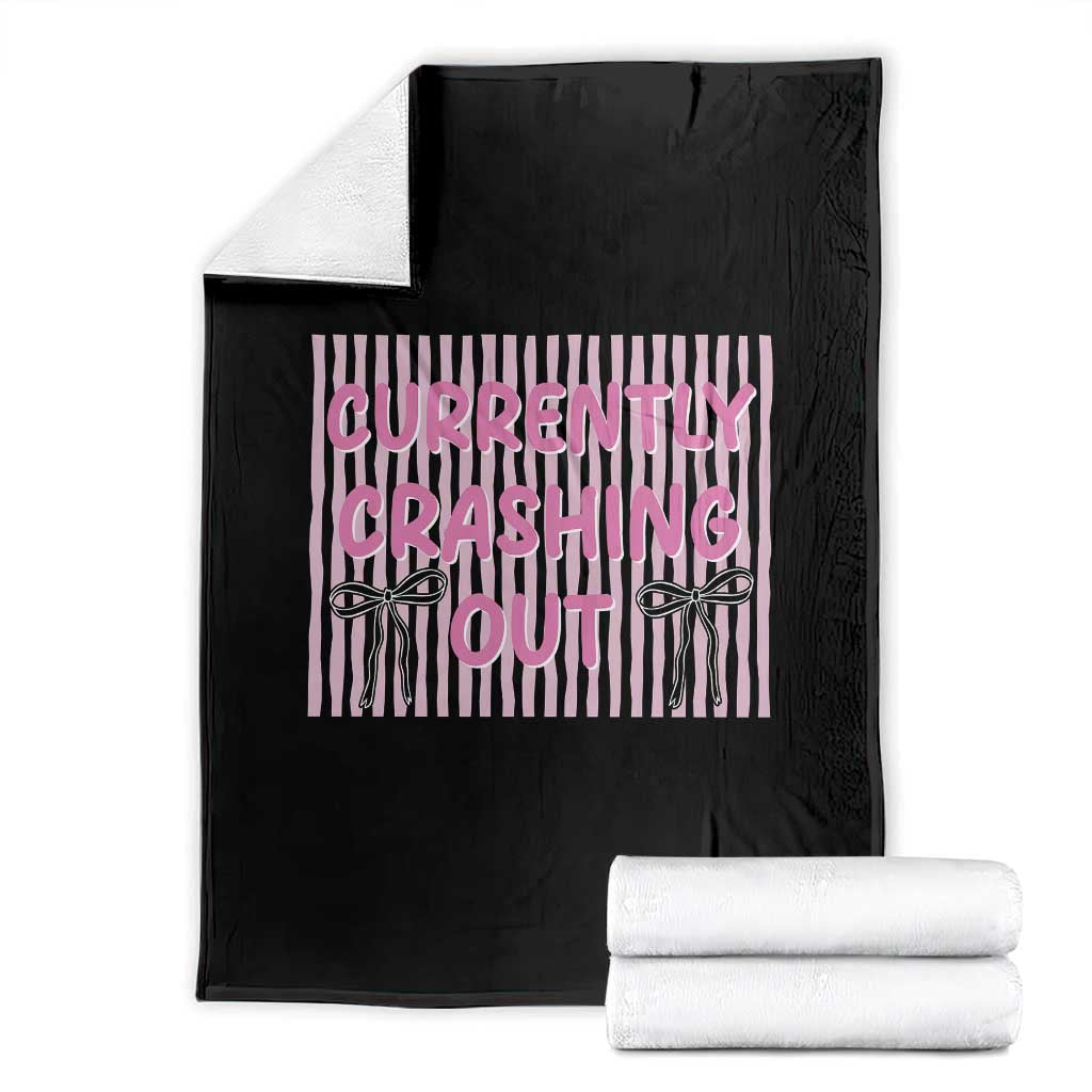 Currently Crashing Out Throw Blanket Coquette Pink Bow Sarcastic Funny Quote TS14 Black Print Your Wear