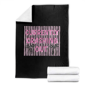 Currently Crashing Out Throw Blanket Coquette Pink Bow Sarcastic Funny Quote TS14 Black Print Your Wear