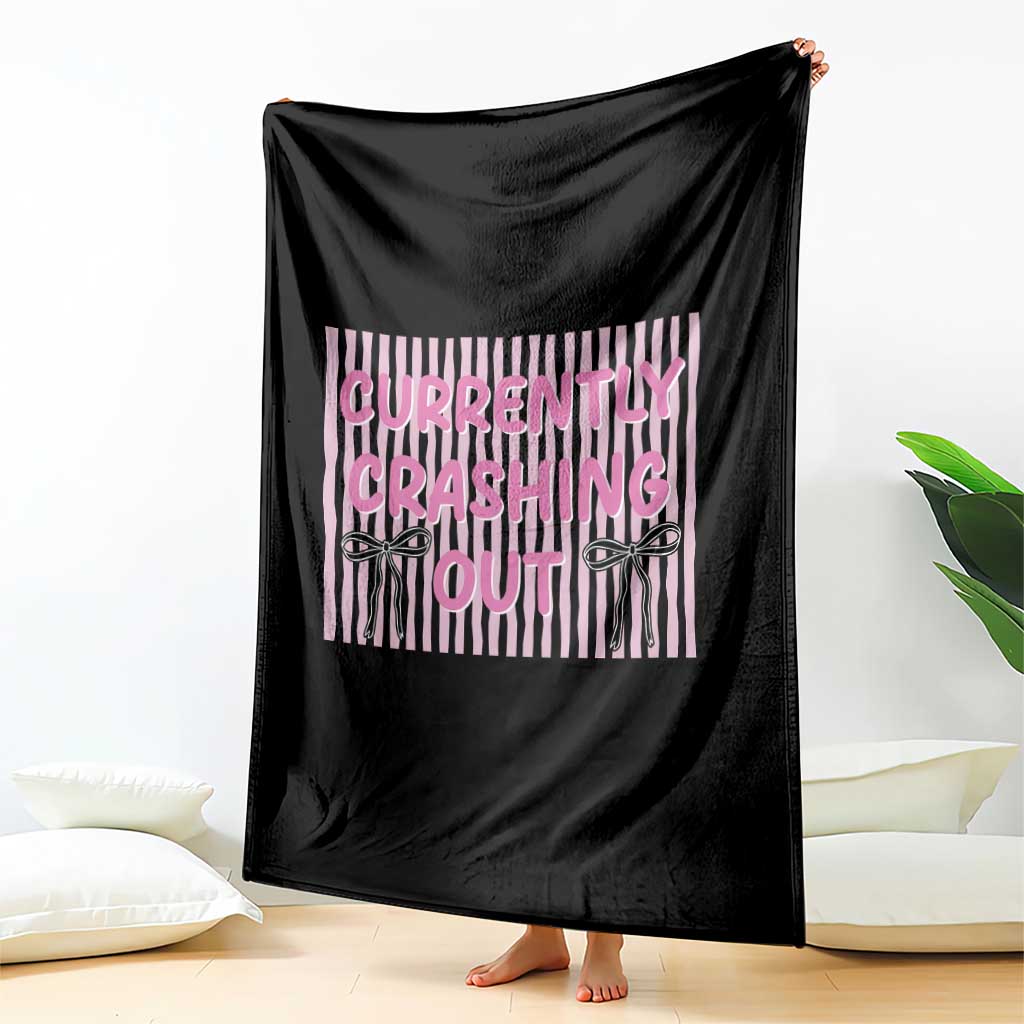Currently Crashing Out Throw Blanket Coquette Pink Bow Sarcastic Funny Quote TS14 Print Your Wear