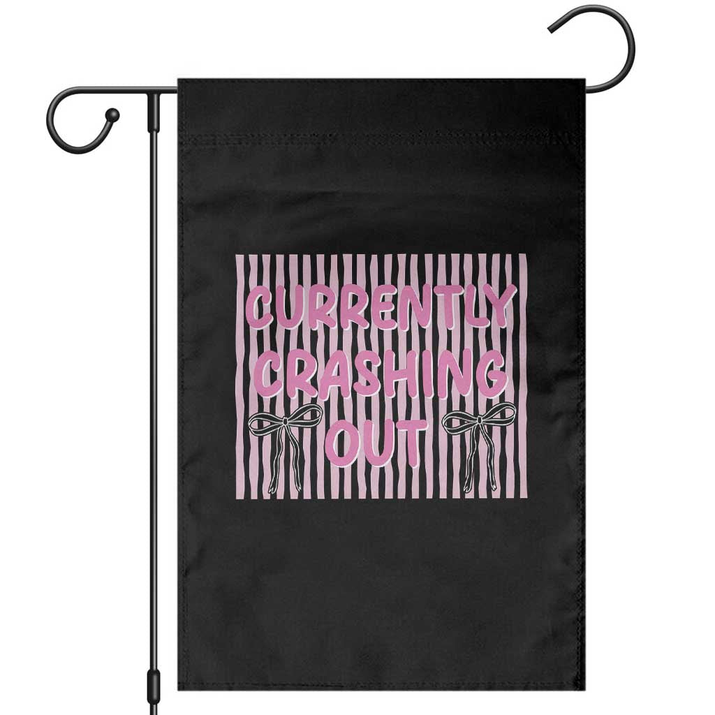 Currently Crashing Out Garden Flag Coquette Pink Bow Sarcastic Funny Quote TS14 Black Print Your Wear