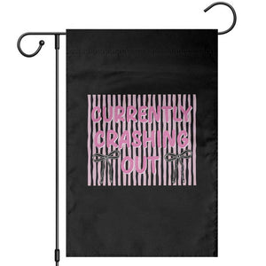 Currently Crashing Out Garden Flag Coquette Pink Bow Sarcastic Funny Quote TS14 Black Print Your Wear
