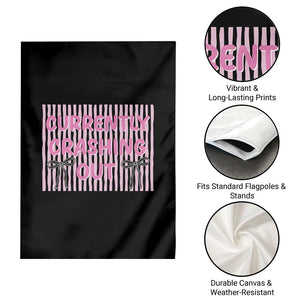 Currently Crashing Out Garden Flag Coquette Pink Bow Sarcastic Funny Quote TS14 Print Your Wear