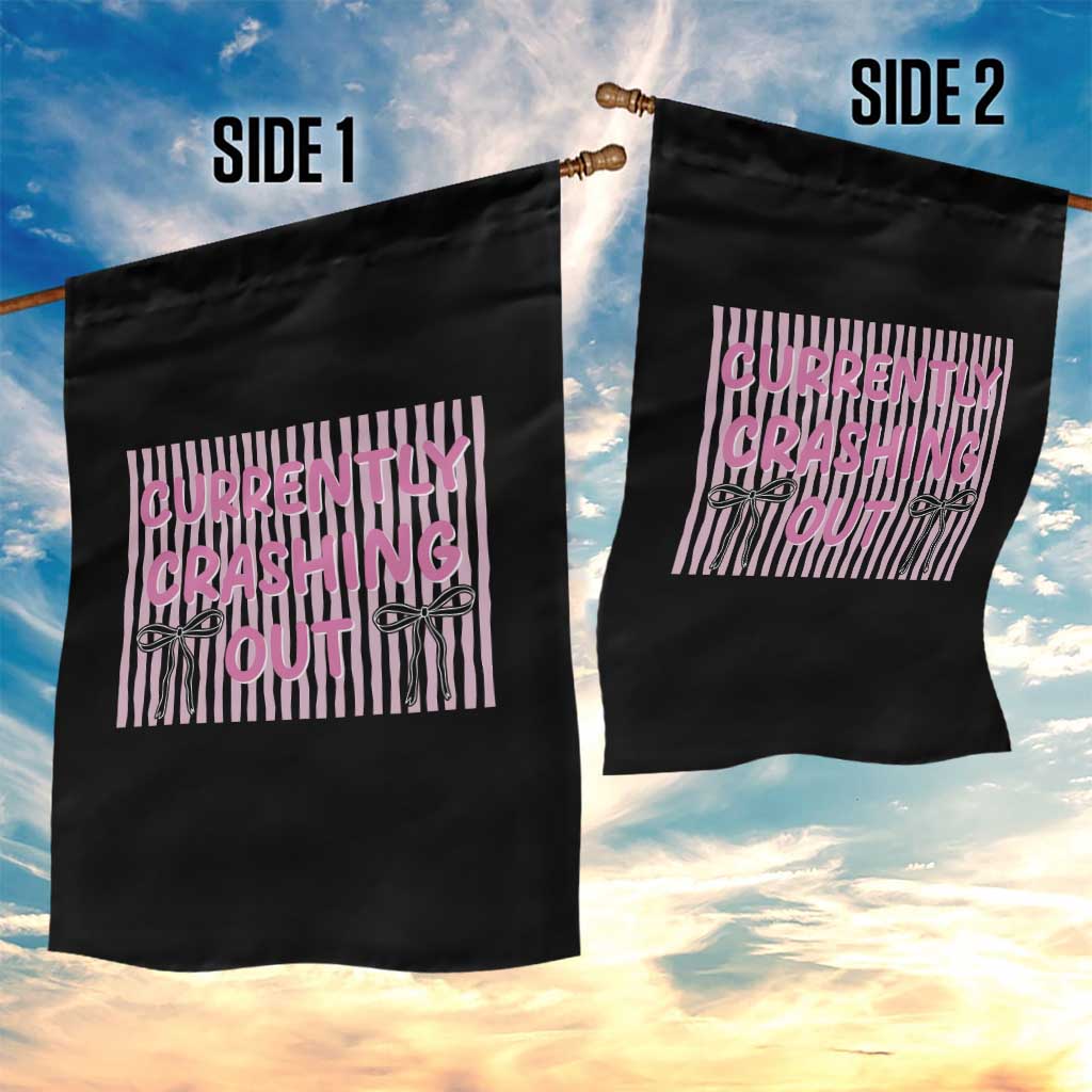 Currently Crashing Out Garden Flag Coquette Pink Bow Sarcastic Funny Quote TS14 Print Your Wear