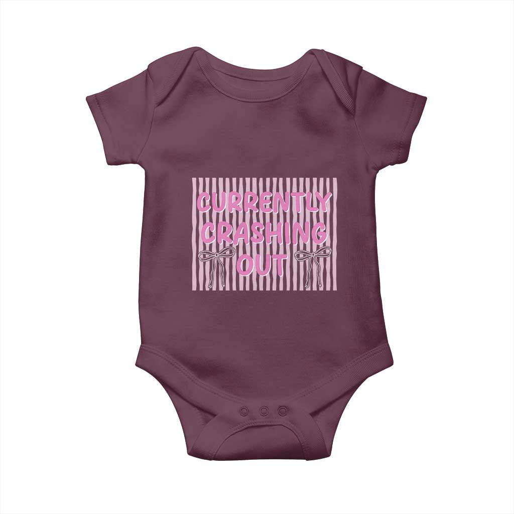 Currently Crashing Out Baby Onesie Coquette Pink Bow Sarcastic Funny Quote TS14 Maroon Print Your Wear