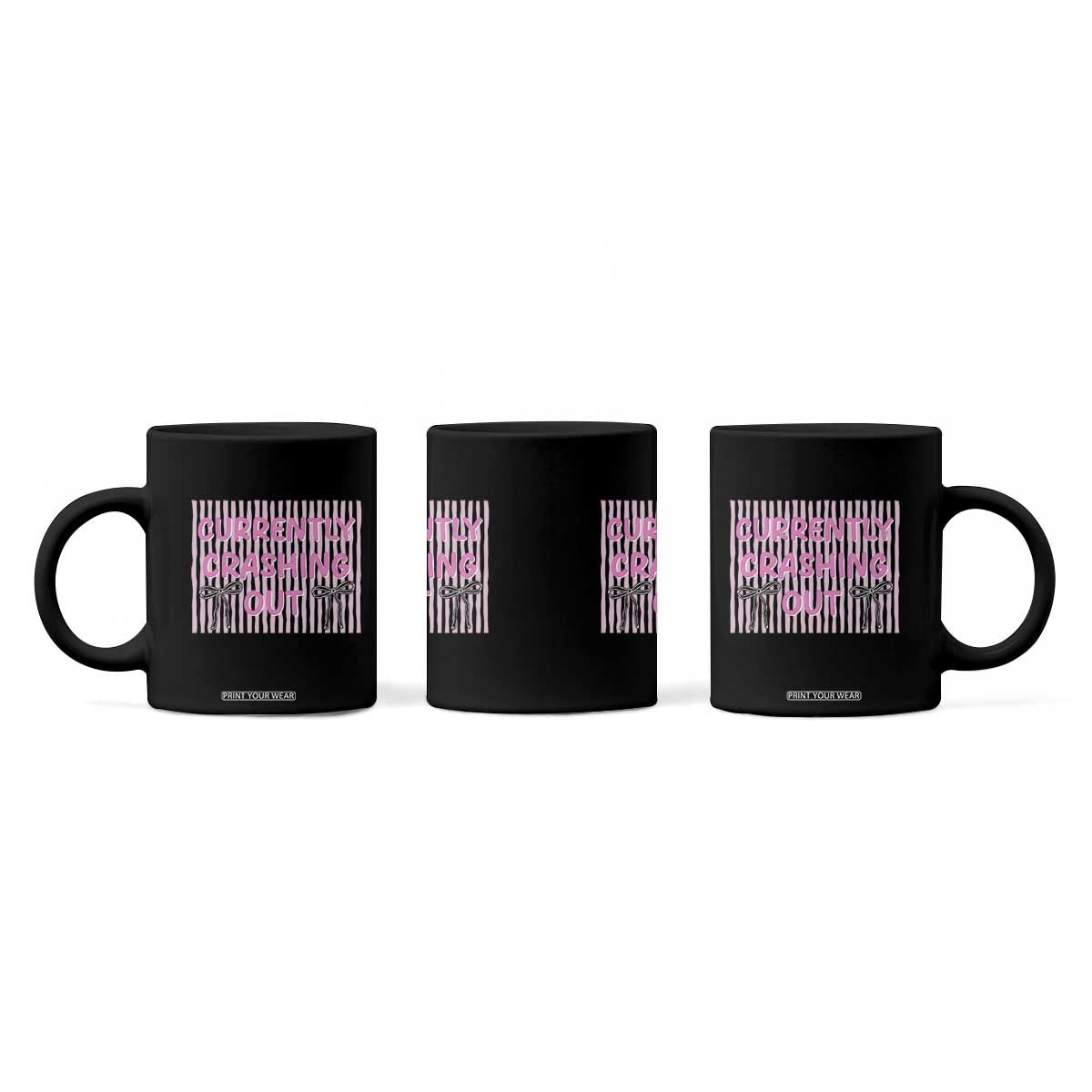 Currently Crashing Out Coffee Mug Coquette Pink Bow Sarcastic Funny Quote TS14 Print Your Wear