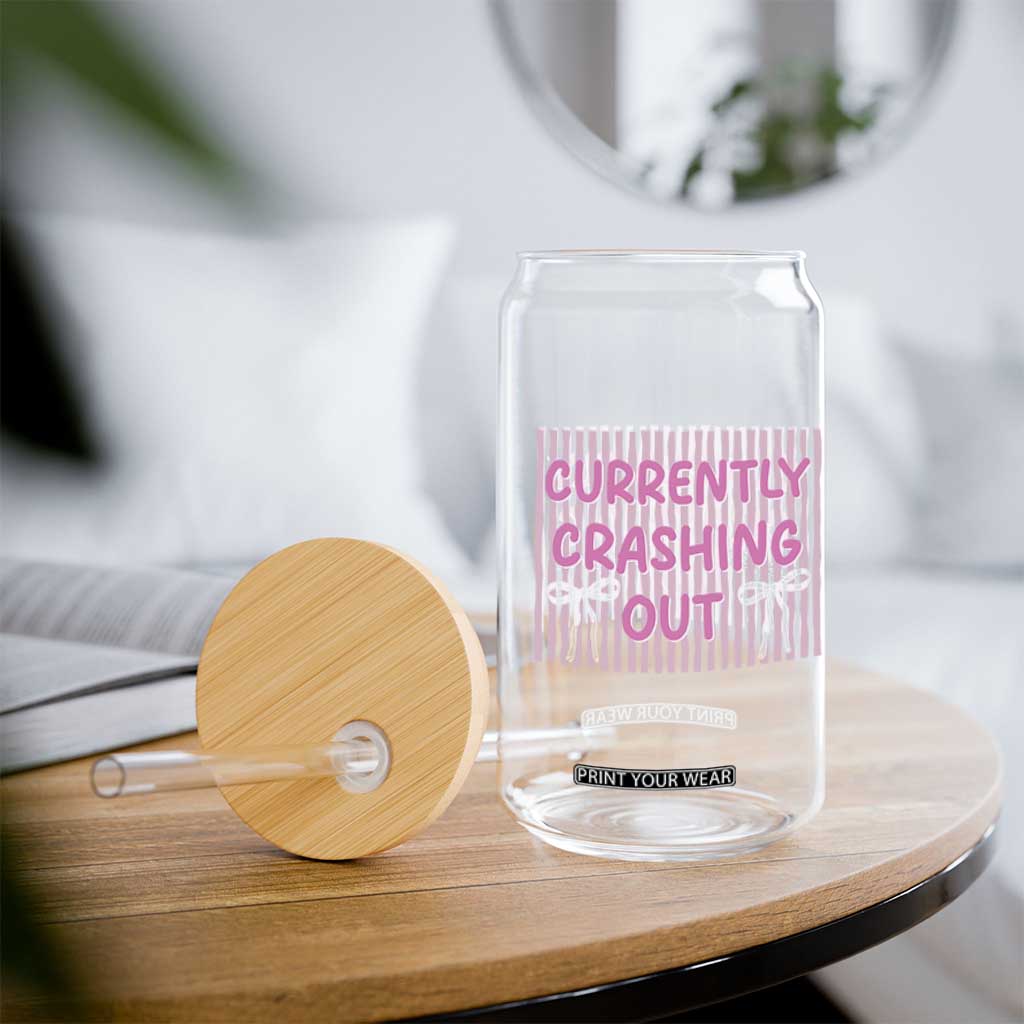 Currently Crashing Out Glass Can Coquette Pink Bow Sarcastic Funny Quote TS14 Print Your Wear