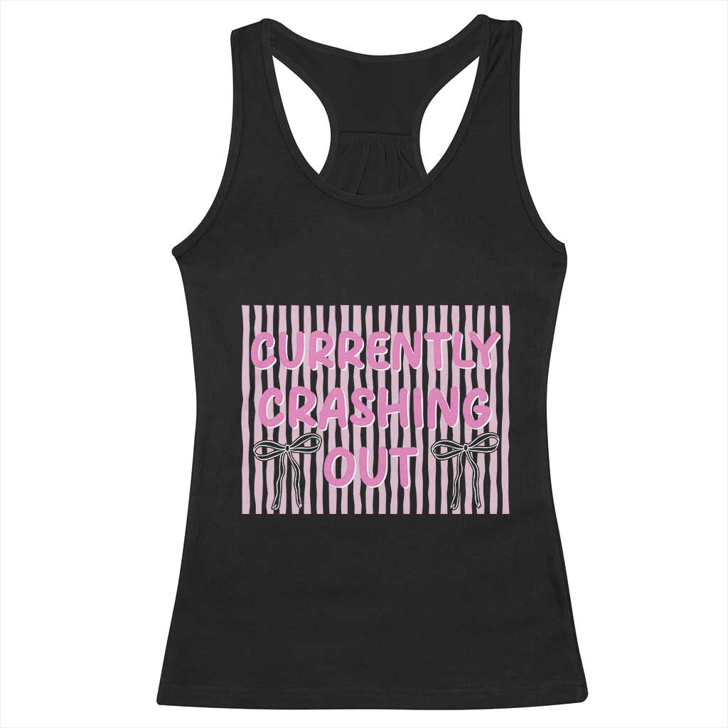 Currently Crashing Out Racerback Tank Top Coquette Pink Bow Sarcastic Funny Quote TS14 Black Print Your Wear