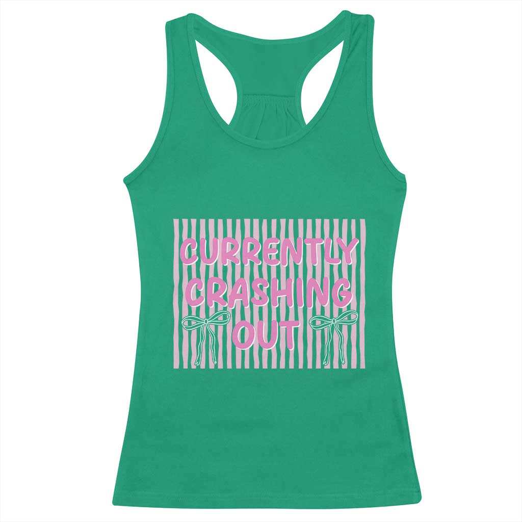 Currently Crashing Out Racerback Tank Top Coquette Pink Bow Sarcastic Funny Quote TS14 Irish Green Print Your Wear
