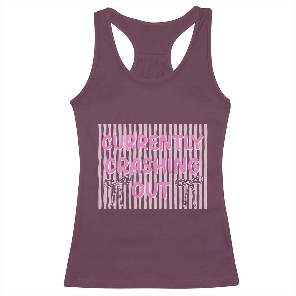 Currently Crashing Out Racerback Tank Top Coquette Pink Bow Sarcastic Funny Quote TS14 Maroon Print Your Wear